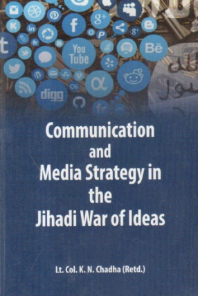 Communication and Media Strategy in the Jihadi War of Ideas