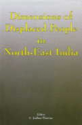 Dimensions of Displaced People in North-East India