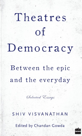 Theatres of Democracy: Between the Epic and the Everyday: Selected Essays