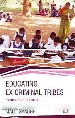 Educating Ex-Criminal Tribes: Issues and Concerns