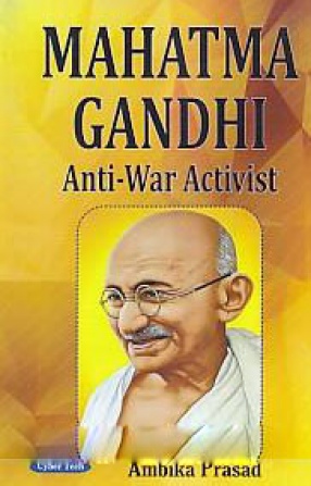 Mahatma Gandhi: Anti-War Activist