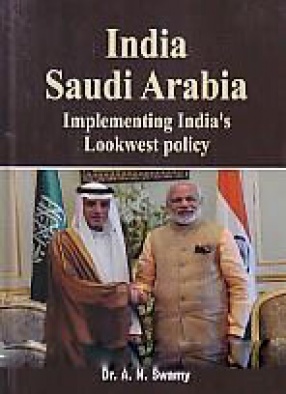 India-Saudi Arabia: Implementing India's Lookwest Policy