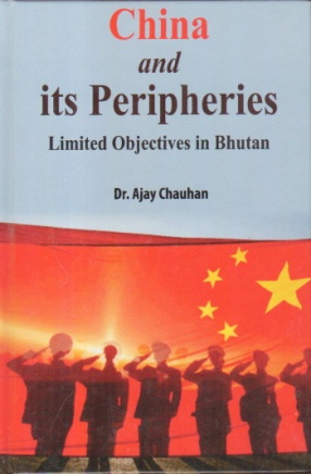China and it's Peripheries: Limited Objectives in Bhutan