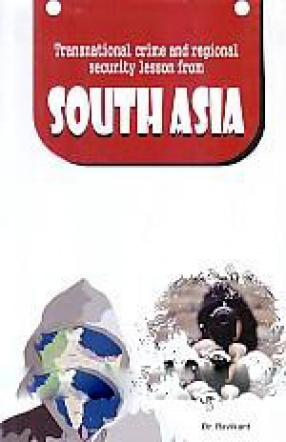 Transnational Crime and Regional Security: Lesson from South Asia