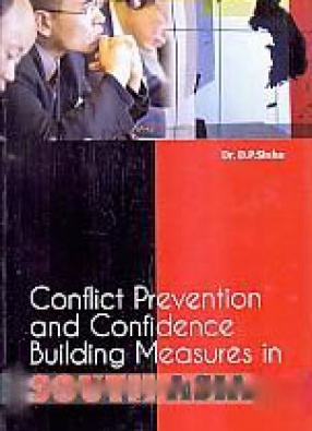 Conflict Prevention and Confidence Building Measures in South Asia