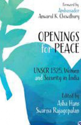 Openings for Peace: UNSCR 1325, Women and Security in India