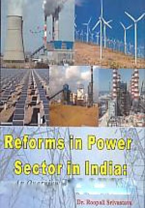 Reforms in Power Sector in India: An Overview