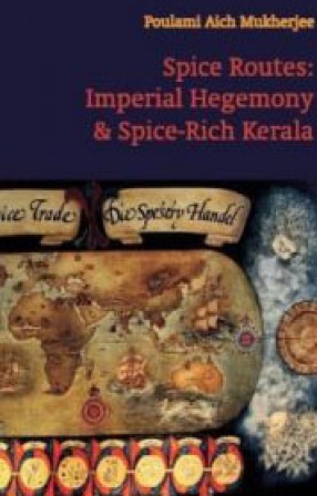 Spice Routes: Imperial Hegemony & Spice-Rich Kerala