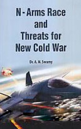 N. Arms Race and Threats for New Cold War