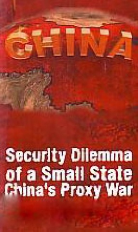 China: Security Dilemma of a Small State China's Proxy War