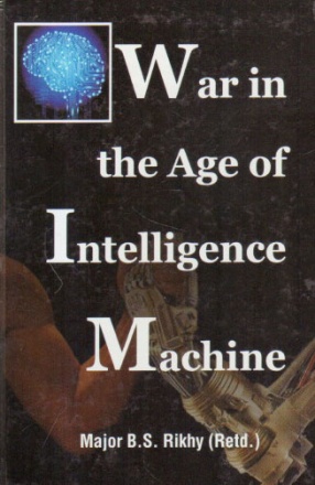 War in the Age of Intelligence Machine