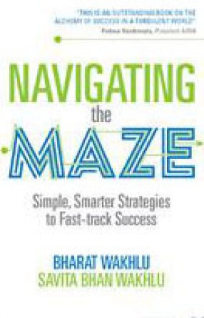 Navigating the Maze: Simple, Smarter Strategies to Fast-Track Success