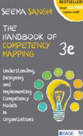 The Handbook of Competency Mapping: Understanding, Designing and Implementing Competency Models in Organizations