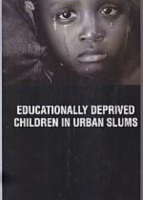 Educationally Deprived Children in Urban Slums