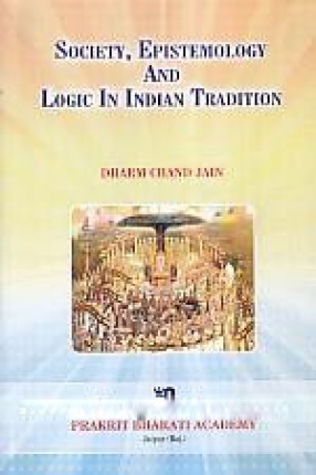 Society, Epistemology and Logic in Indian Tradition