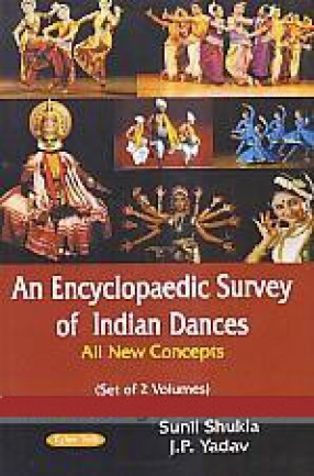 An Encyclopaedic Survey of Indian Dances (In 2 Volumes)