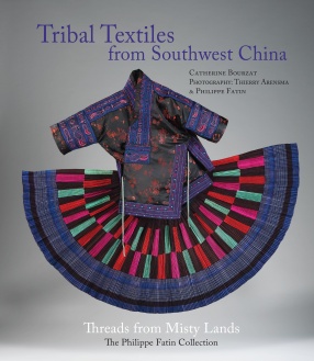 Tribal Textiles From Southwest China: Threads From Mistry Lands