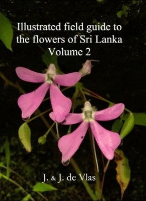 Illustrated Field Guide to the Flowers of Sri Lanka, Volume 2