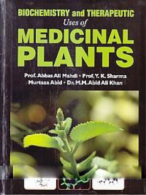 Biochemistry and Therapeutic Uses of Medicinal Plants