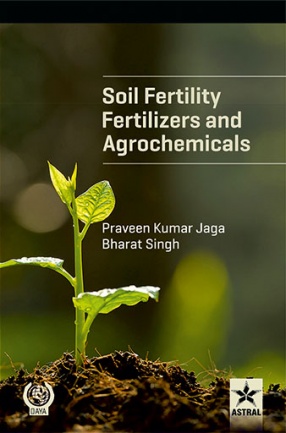 Soil Fertility, Fertilizers and Agrochemicals 