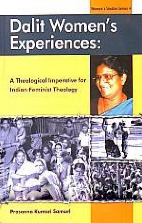 Dalit Women's Experiences: a Theological Imperative for Indian Feminist Theology