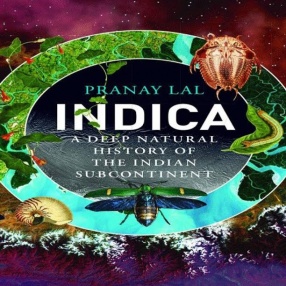 Indica: A Deep Natural History of the Indian Subcontinent