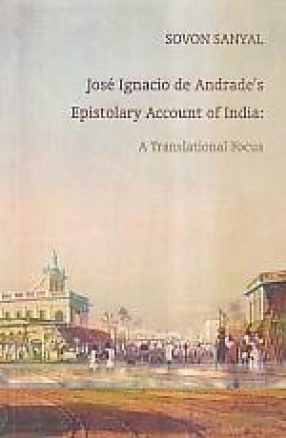 Jose Ignacio de Andrades Epistolary Account of India: a Translational Focus