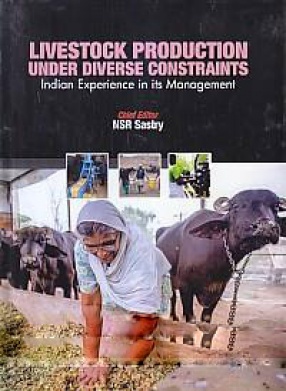 Livestock Production Under Diverse Constraints: Indian Experience in its Management