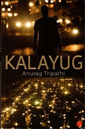 Kalayug: Kala, Sixty-four Performing Arts Kal Yug, Kali Yuga, 'Age of Kali', the 'Age of Downfall'