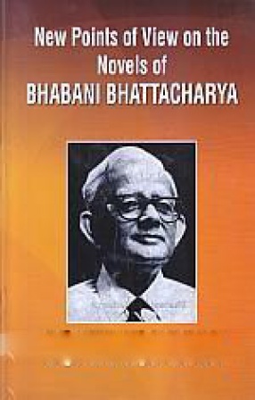 New Points of View on the Novels of Bhabani Bhattacharya