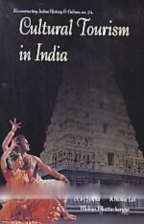 Cultural Tourism in India: Museums, Monuments & Arts: Theory and Practice 