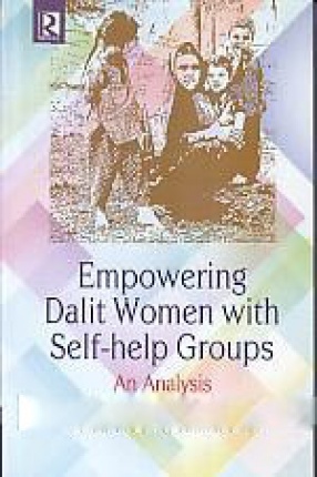 Empowering Dalit Women with Self-Help Groups: an Analysis