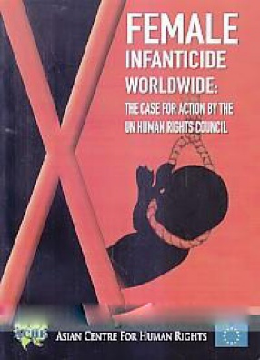 Female Infanticide Worldwide: the Case for Action by the UN Human Rights Council
