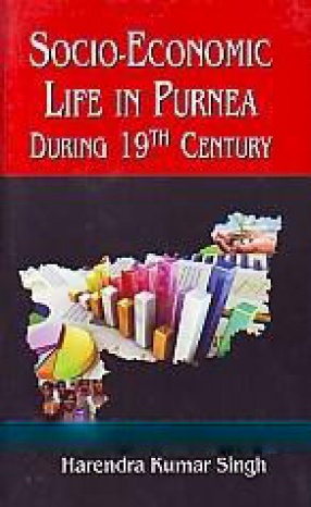 Socio-Economic Life in Purnea During 19th Century