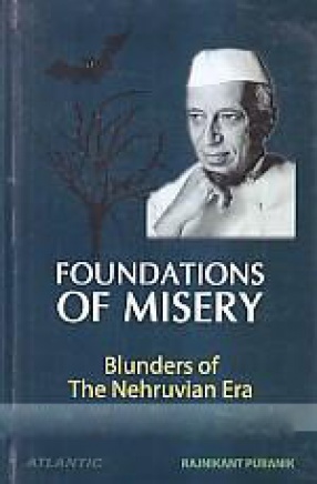 Foundations of Misery: Blunders of the Nehruvian Era