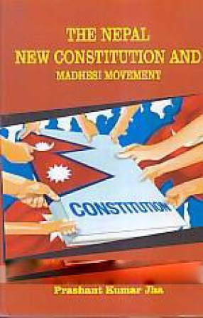 The Nepal New Constitution and Madhesi Movement