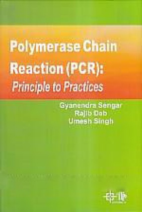 Polymerase Chain Reaction (PCR): Principle to Practices