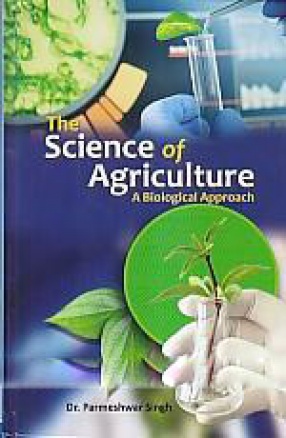 The Science of Agriculture: a Biological Approach
