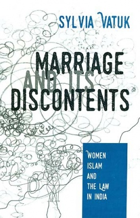 Marriage and its Discontents: Women, Islam and the Law in India