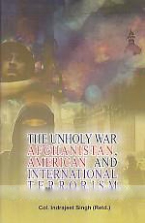 The Unholy War: Afghanistan, American and International Terrorism