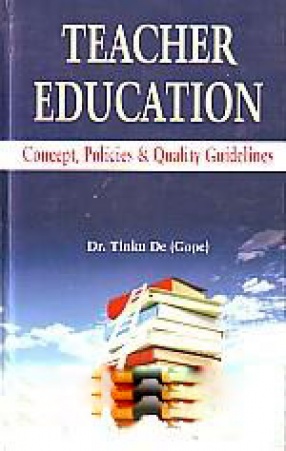 Teacher Education: Concept, Policies and Quality Guidelines