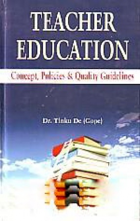 Teacher Education: Concept, Policies and Quality Guidelines