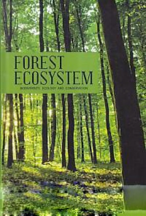 Forest Ecosystem: Biodiversity, Ecology and Conservation
