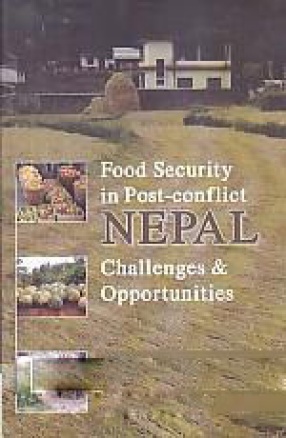 Food Security in Post-Conflict Nepal: Challenges and Opportunities