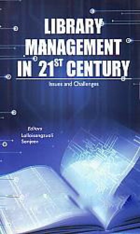 Library Management in 21st Century: Issues and Challenges