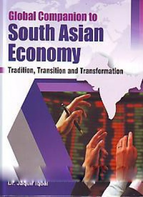 Global Companion to South Asian Economy: Tradition Transition and Transformation