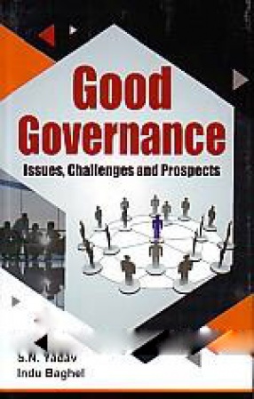 Good Governance: Issues, Challenges and Prospects