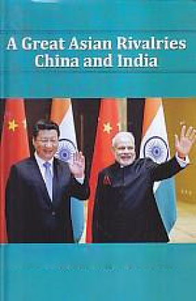 A Great Asian Rivalries China and India