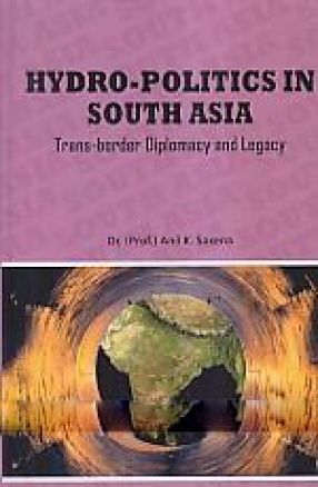 Hydro-Politics in South Asia: Trans-Border Diplomacy and Legacy