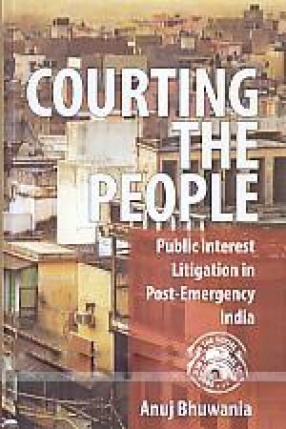 Courting the People: Public Interest Litigation in Post-Emergency India